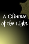 A Glimpse of the Light